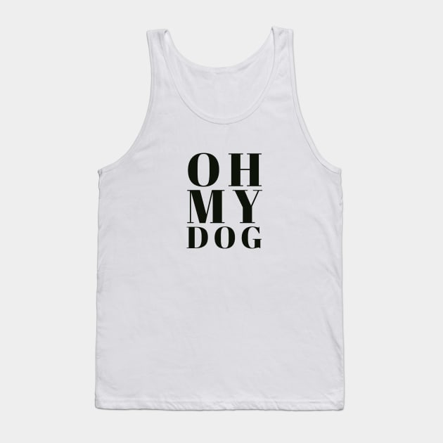 Oh My Dog Tank Top by emanuelacarratoni